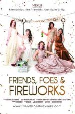Watch Friends, Foes & Fireworks 0123movies