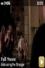 Watch Embracing the Stranger 0123movies