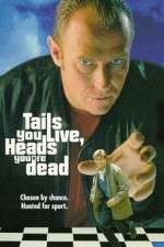 Watch Tails You Live, Heads You're Dead 0123movies
