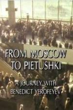 Watch From Moscow to Pietushki 0123movies