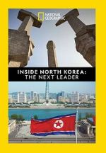 Watch Inside North Korea: The Next Leader 0123movies