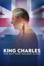 Watch King Charles: The Boy Who Walked Alone 0123movies