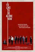 Watch I\'d Like to Be Alone Now 0123movies