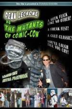 Watch Dean LeCrone vs. the Mutants of Comic-Con 0123movies