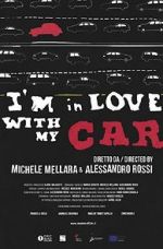 Watch I\'m in love with my car 0123movies