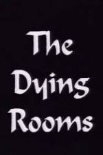 Watch The Dying Rooms 0123movies
