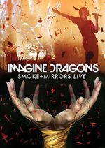 Watch Imagine Dragons: Smoke + Mirrors 0123movies