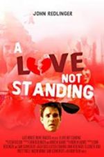 Watch A Love Not Standing 0123movies