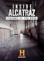 Watch Inside Alcatraz: Legends of the Rock 0123movies