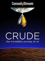 Watch Crude: The Incredible Journey of Oil 0123movies