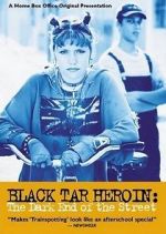 Watch Black Tar Heroin: The Dark End of the Street 0123movies