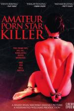 Watch Amateur Porn Star Killer 0123movies