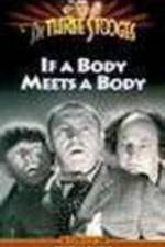 Watch If a Body Meets a Body 0123movies