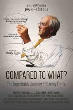 Watch Compared to What: The Improbable Journey of Barney Frank 0123movies