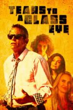 Watch Tears to a Glass Eye 0123movies