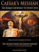 Watch Caesar\'s Messiah: The Roman Conspiracy to Invent Jesus 0123movies