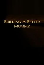 Watch Building A Better Mummy 0123movies