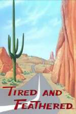 Watch Tired and Feathered 0123movies