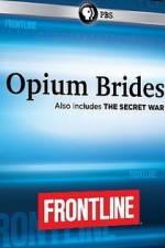 Watch Frontline Opium Brides and The Secret War 0123movies