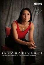 Watch Inconceivable - The Secret Business of Breeding Humans 0123movies