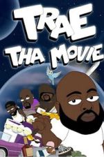 Watch Trae Tha Movie 2019 0123movies