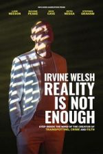 Watch Irvine Welsh: Reality Is Not Enough 0123movies