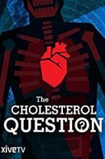 Watch The Cholesterol Question 0123movies