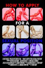 Watch How to Apply for a Sexual Position (Short 2017) 0123movies