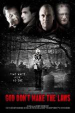 Watch God Dont Make the Laws 0123movies