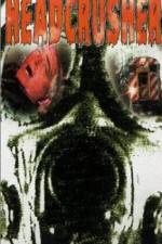 Watch Headcrusher 0123movies