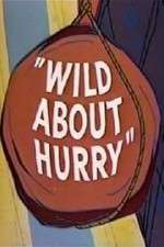Watch Wild About Hurry 0123movies