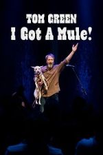 Watch Tom Green: I Got A Mule! (TV Special 2025) 0123movies