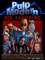 Watch Pulp Modern: Die Laughing 0123movies