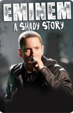 Watch Eminem: A Shady Story 0123movies