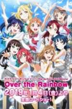 Watch Love Live! Sunshine!! The School Idol Movie: Over The Rainbow 0123movies