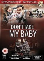 Watch Don't Take My Baby 0123movies