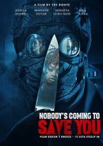 Watch Nobody\'s Coming to Save You 0123movies