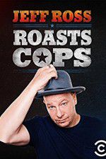 Watch Jeff Ross Roasts Cops 0123movies