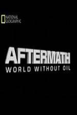 Watch National Geographic Aftermath World Without Oil 0123movies
