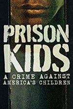 Watch Prison Kids A Crime Against Americas Children 0123movies