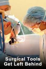 Watch When Surgical Tools Get Left Behind 0123movies