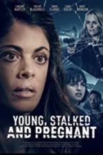 Watch Young, Stalked, and Pregnant 0123movies