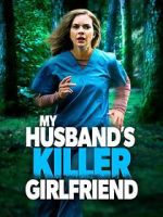 Watch My Husband\'s Killer Girlfriend 0123movies