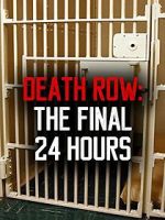 Watch Death Row: The Final 24 Hours (TV Short 2012) 0123movies