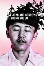 Watch The Joys and Sorrows of Young Yuguo (Short 2022) 0123movies