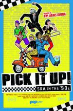 Watch Pick It Up! - Ska in the \'90s 0123movies