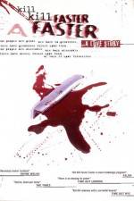 Watch Kill Kill Faster Faster 0123movies