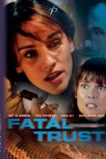 Watch Fatal Trust 0123movies