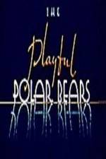 Watch The Playful Polar Bears 0123movies