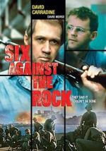 Watch Six Against the Rock 0123movies